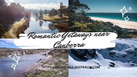 5 Romantic Getaways near Canberra - Incredible Australia