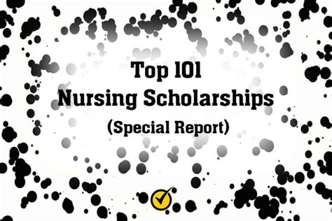 Top 101 Nursing Scholarships (Special Report)