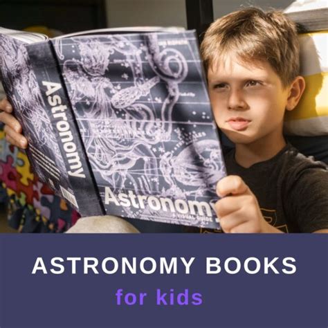 49 Best Astronomy Books for Kids: Top Picks Sorted by Age