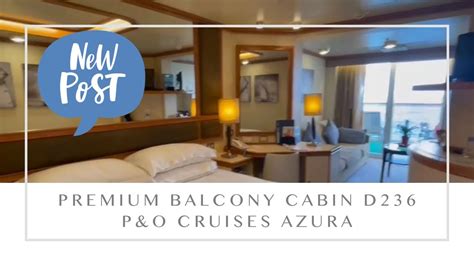 P&O Azura - Premium Balcony - Full Cabin Tour and Review of Deck 9 Stateroom D236 - P&O Cruises ...