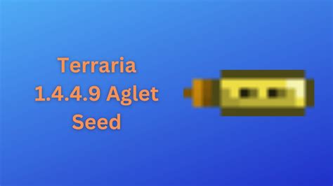 Terraria 1.4.4.9 Aglet Seed - YouTube