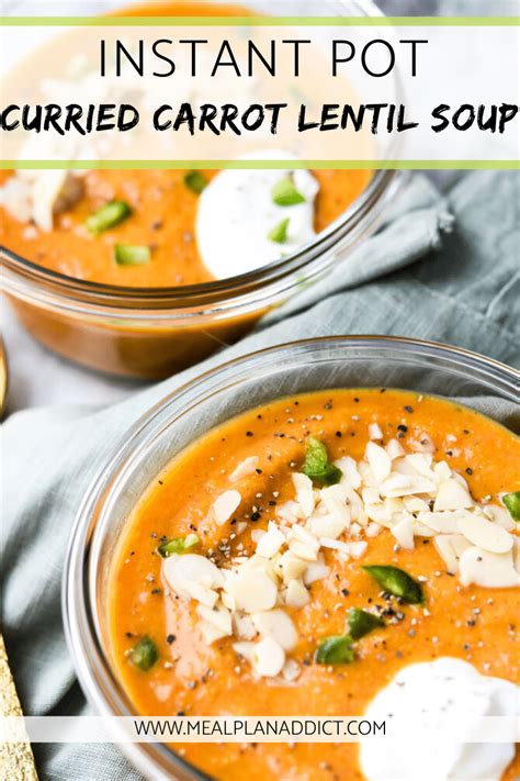 Instant Pot Curried Carrot Lentil Soup {Freezer Friendly} - Meal Plan ...