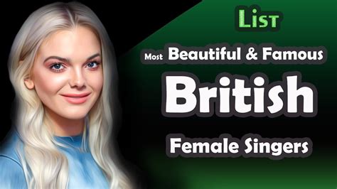 List , Most Beautiful & Famous British Female Singers - YouTube