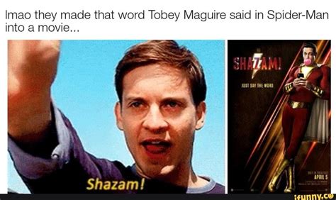 Imac they made that word Tobey Maguire said in Spider-Man into a movie... 5,, w? / - iFunny ...