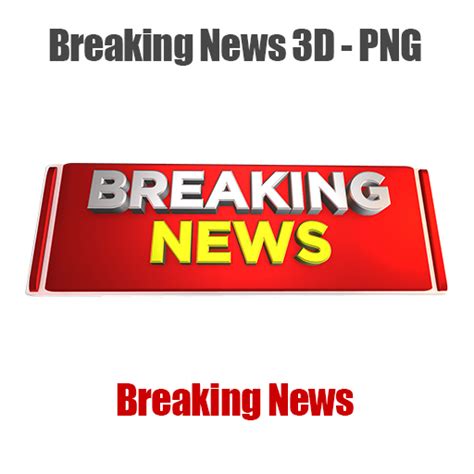 Breaking News 3D Graphics In 4K | Free News Bumpers | PNG and PSD ...