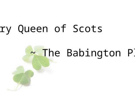 (PPT) Mary Queen of Scots ~ The Babington Plot. James V and Mary of ...