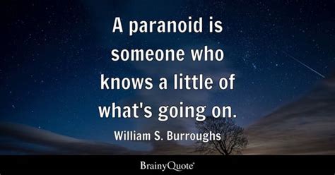 Paranoid Quotes - BrainyQuote