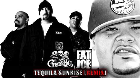 Cypress Hill - Tequila Sunrise (Remix) Ft. Fat Joe [Audio HQ] - YouTube