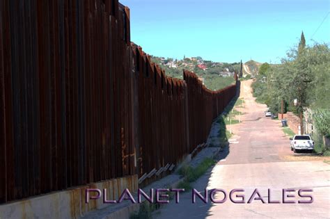 The Nogales Border with Mexico - Planet Nogales!