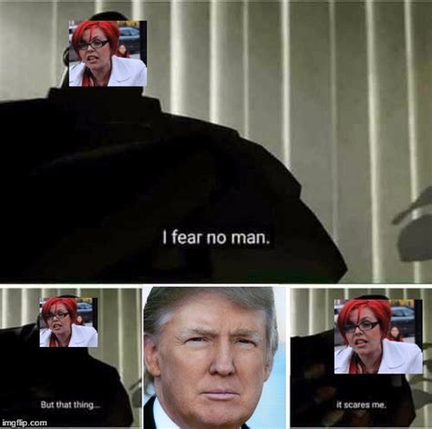 I fear no man - Imgflip