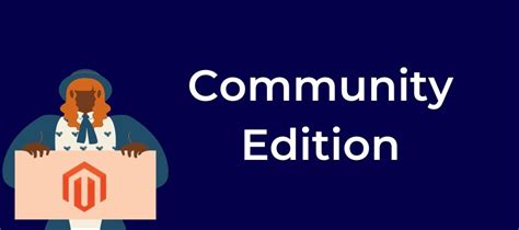 Magento Community vs Enterprise Edition 2023: Pros and Cons Compared