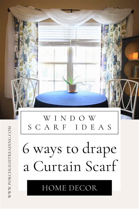 6 Ways to Drape a Curtain Scarf Over Windows + Home Decor – Porch Light ...