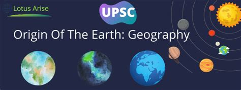 Origin of the Earth: (Geomorphology) Geography Optional UPSC - UPSC Notes » LotusArise