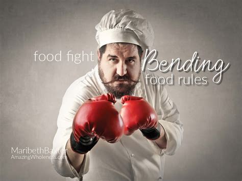 Food Fight, Bending The Food Rules – Amazing Wholeness LLC