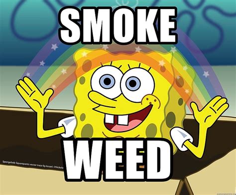 Spongebob Weed Memes