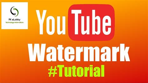 How To Add a Simple Watermark / Logo to your YouTube Video Uploads [EASY!] | Latest | 2017 - YouTube