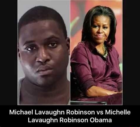 Michael Lavaughn Robinson vs Michelle Lavaughn Robinson Obama - Michael ...