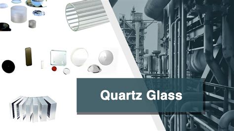 Quartz Glass 101: A Versatile Material for Modern Applications ...