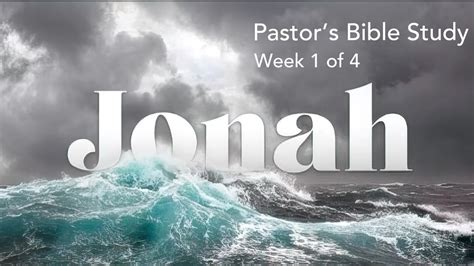 Pastor's Bible Study - Jonah 1 of 4 - YouTube