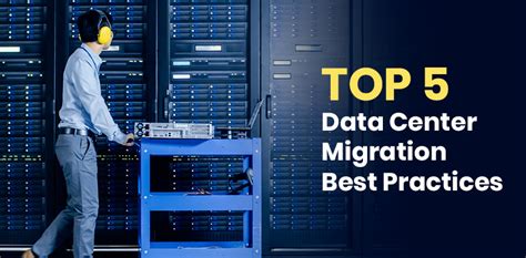 TOP 5 Data Center Migration Best Practices