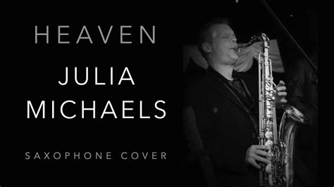 HEAVEN - Julia Michaels - Saxophone cover - YouTube