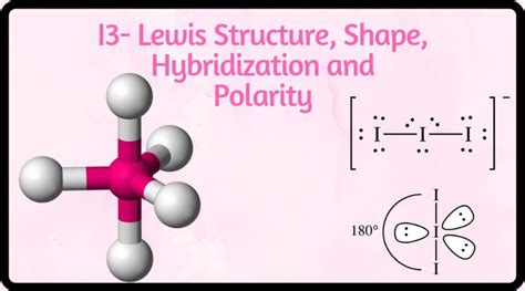 I3- Lewis Structure, Shape, Hybridization and Polarity