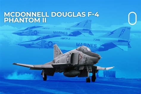 F-4 Phantom II: The McDonnell Corporation's Most Numerous Aircraft Design