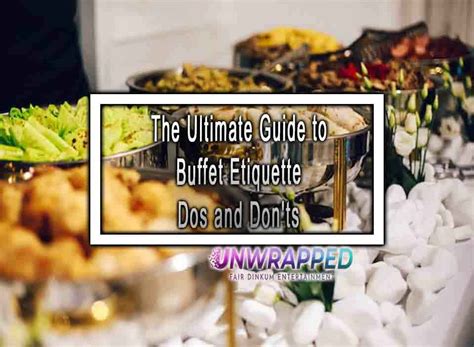 The Ultimate Guide to Buffet Etiquette Dos and Don'ts