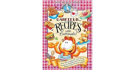 Garfield...Recipes with Cattitude!: Over 230 scrumptious, quick & easy ...