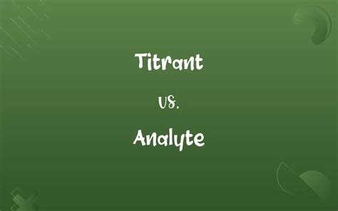 Titrant vs. Analyte: Know the Difference