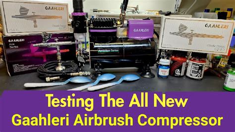 Testing The New Gaahleri Airbrush Compressor - YouTube