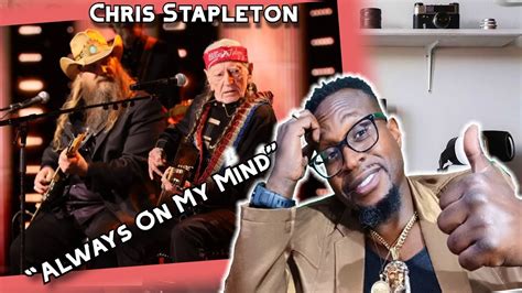 Chris Stapleton - "You Were Always On My Mind" Live Concert Performance | FIRST TIME REACTION ...