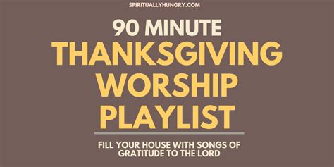 Thanksgiving Worship Songs - Spiritually Hungry