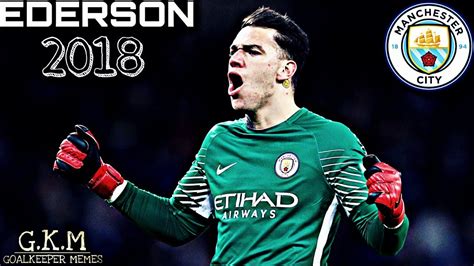 Ederson Moraes - Best Saves - Manchester City 2018 - YouTube