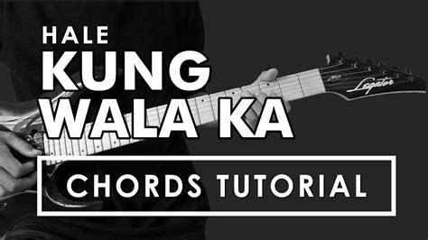 Kung Wala Ka - Hale Guitar CHORDS Tutorial - YouTube