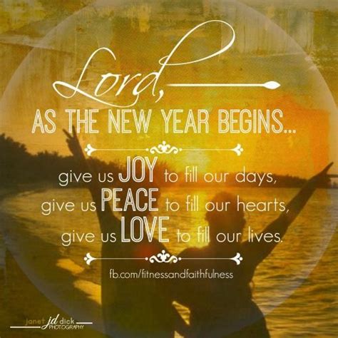 Lord, as the NEW YEAR begins...give us JOY to fill our days, give us ...