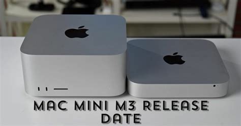 Get Ready To Upgrade: Mac Mini M3 Release Date Is Approaching Fast ...