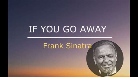 If You Go Away –Frank Sinatra. Lyrics. Перевод на русский язык - YouTube