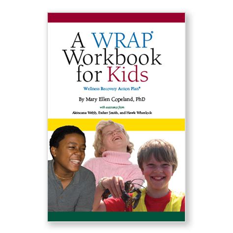 A WRAP Workbook for Kids - Wellness Recovery Action Plan