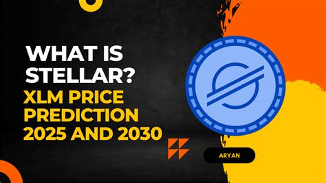 What is Stellar? XLM Price Prediction 2025 and 2030 - Financesjungle