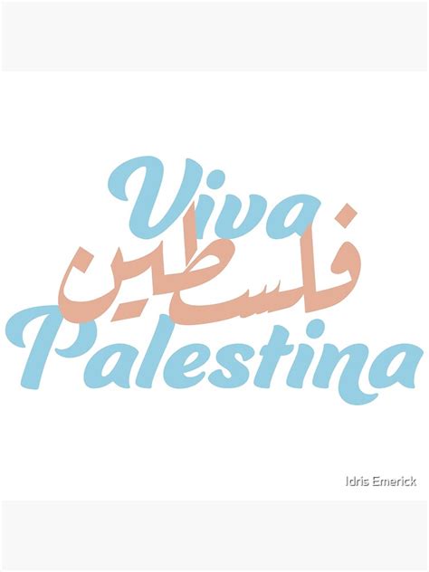 "Viva Palestina (Long Live Palestine)" Poster by IdrisEmerick | Redbubble