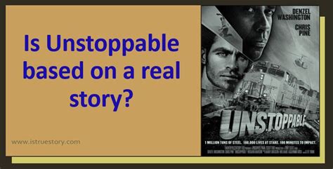 Unstoppable A True Story Behind the Thrilling Chase? - Is True Story