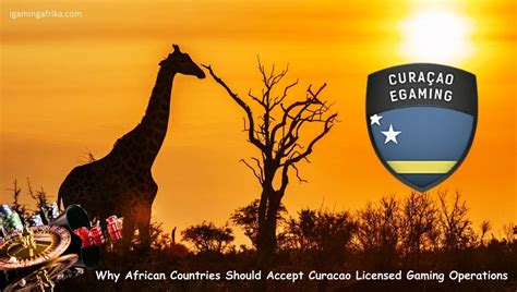 Why Africa Countries Should Accept Curacao Licensed Operations