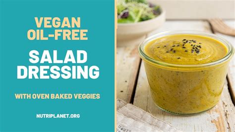 Oil-Free Vegan Salad Dressing with Oven Baked Vegetables [Gluten-Free] - YouTube