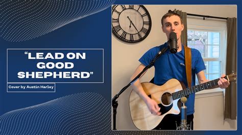 "Lead on Good Shepherd" Patrick Mayberry cover by Austin Harley - YouTube