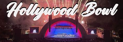 Hollywood Bowl Schedule 2022 Dates - Concerts - Events - Tickets