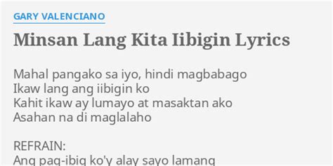 "MINSAN LANG KITA IIBIGIN" LYRICS by GARY VALENCIANO: Mahal pangako sa iyo,...