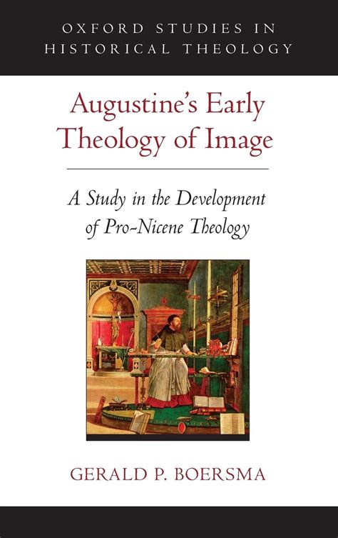 Augustine's Early Theology of Image: A... by Boersma, Gerald P.