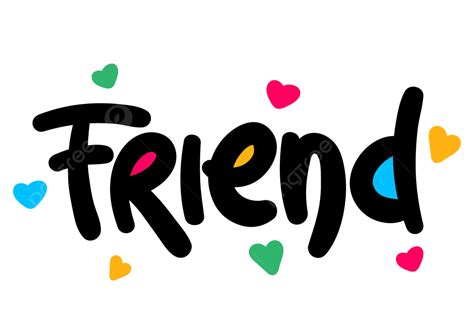 Friend Text Vector, Friend, Text, Friends PNG and Vector with ...