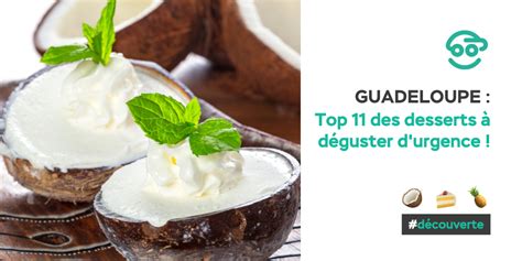 Top 11 des desserts de Guadeloupe à déguster de toute urgence ! - Zotcar
